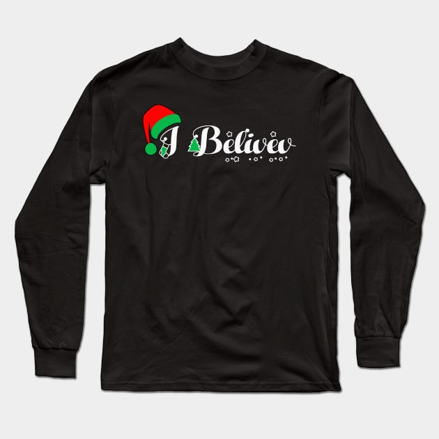 I BELIEVE CHRISTMAS Long Sleeve T-Shirt by AdeShirts